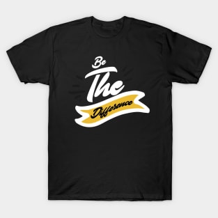 'Be The Difference' Environment Awareness Shirt T-Shirt